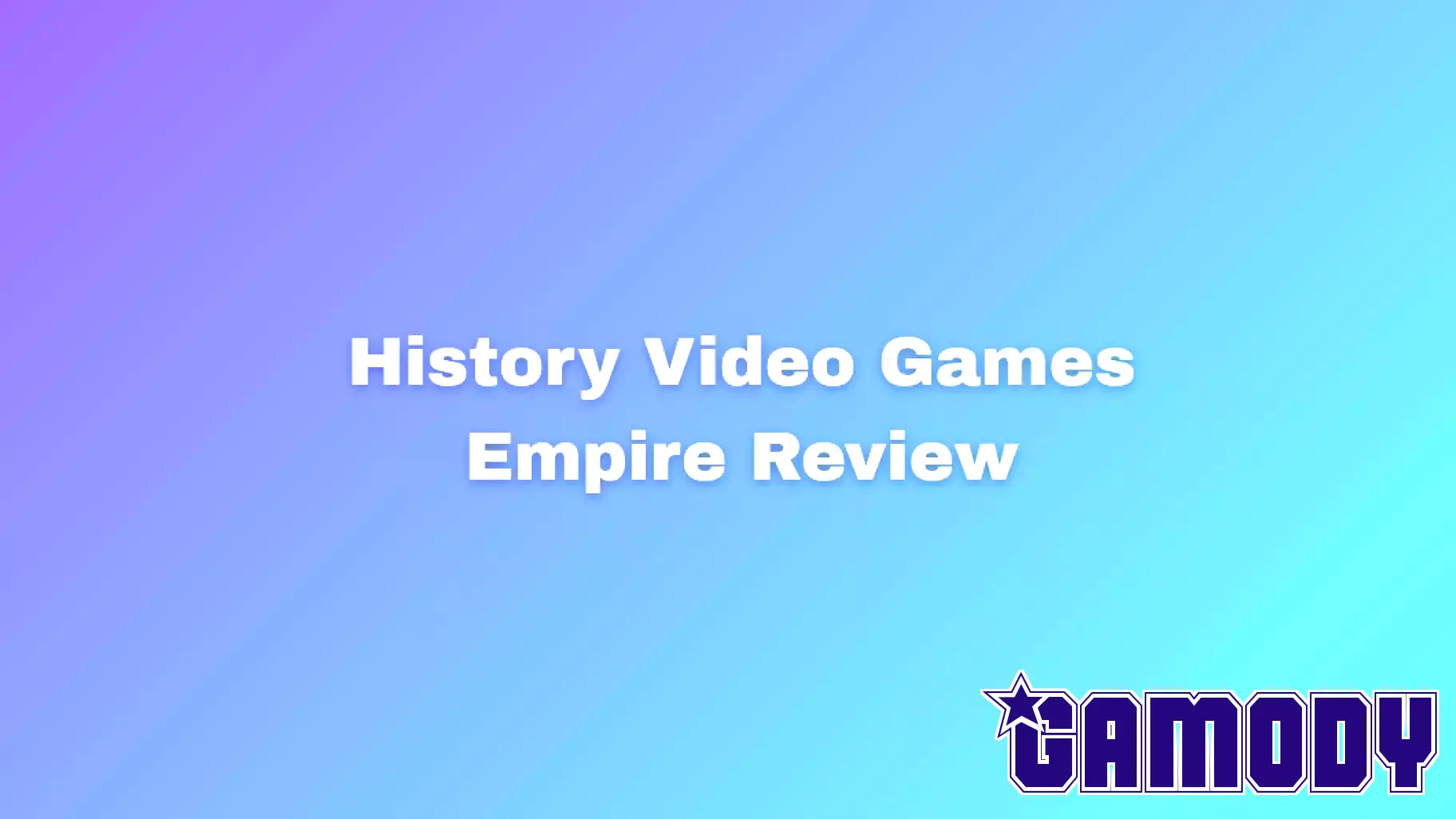 A Closer Look at History Video Games Empire