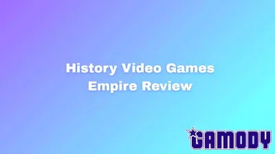 A Closer Look at History Video Games Empire