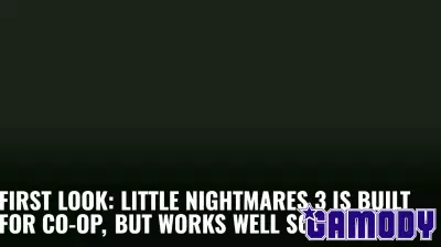 Sneak Peek: Little Nightmares 3 Emphasizes Co-Op Play While Thriving Solo